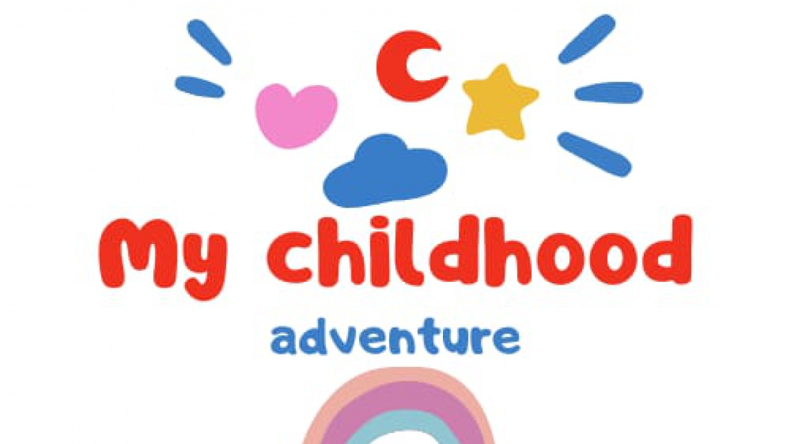 'My Childhood Adventures' İsimli e Twinning Projesine Dahil Olduk